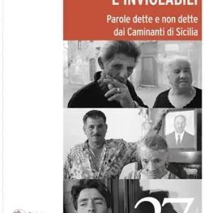 Must-Have Sacri, santi e inviolabili. Parole dette e non dette dai Caminanti di Sicilia