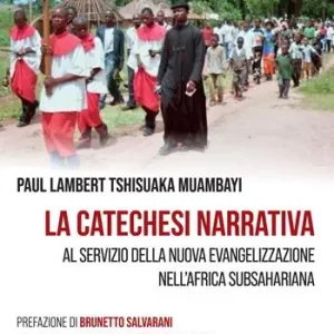 La catechesi narrativa. Al servizio della nuova evangelizzazione nell’Africa subsahariana Promozione