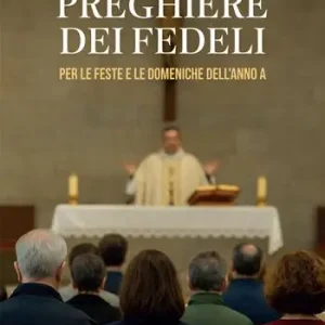 Preghiere dei fedeli. Per le feste e le domeniche dell’anno A Offerta Speciale