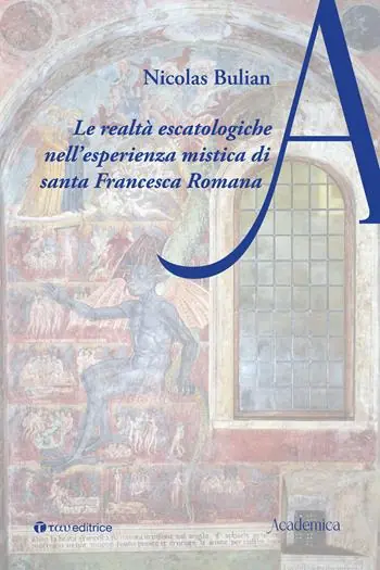 Le realtà escatologiche nell‘esperienza mistica di santa Francesca Romana Occasione Imperdibile