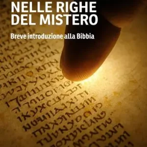 Nelle righe del mistero. Breve introduzione alla Bibbia Compra Adesso
