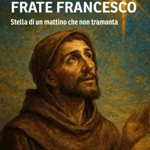 Scelto Dai Clienti Frate Francesco. Stella di un mattino che non tramonta