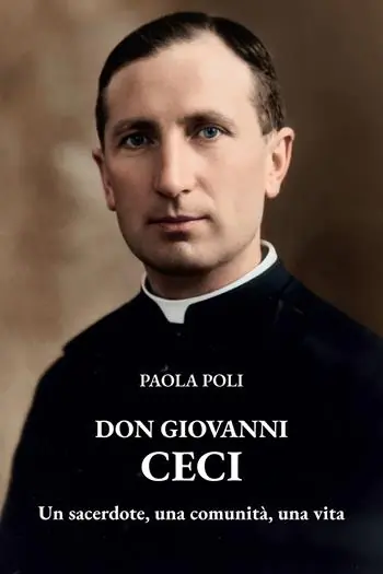 Don Giovanni Ceci. Un sacerdote, una comunità, una vita Prezzo Ridotto