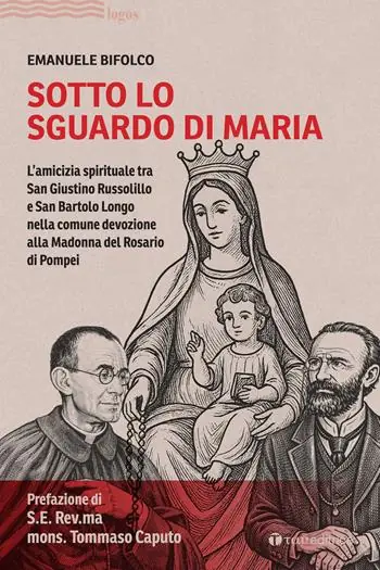 Compra Adesso Sotto lo sguardo di Maria. L‘amicizia spirituale tra San Giustino Russolillo e San Bartolo Longo nella comune devozione alla Madonna del Rosario di Pompei