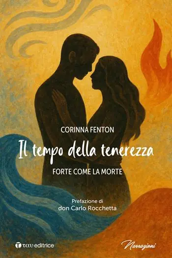 Nuova Collezione Il tempo della tenerezza. Forte come la morte