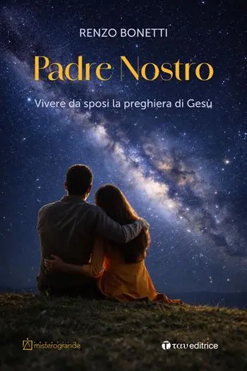 Padre nostro. Vivere da sposi la preghiera di Gesù Super Prezzo