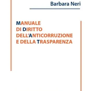 Manuale di diritto dell‘anticorruzione e della trasparenza Promozione Esclusiva