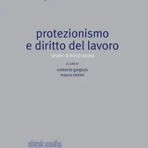 Compra Oggi Stesso Protezionismo e diritto del lavoro