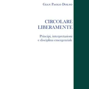 Circolare liberamente. Principi, interpretazioni e disciplina emergenziale Occasione