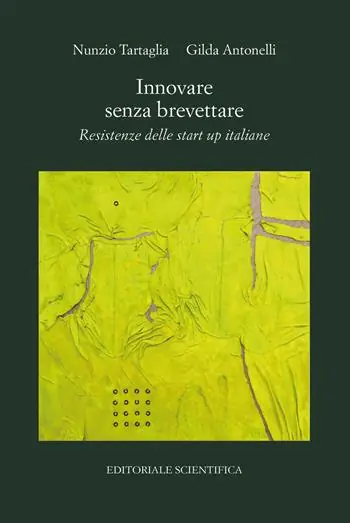 Innovare senza brevettare. Resistenze delle start up italiane Saldi