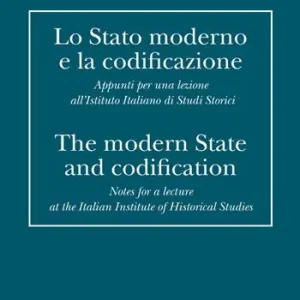 Offerta Speciale Lo Stato moderno e la codificazione. Appunti per una lezione all‘Istituto Italiano di Studi Storici. Ediz. italiana e inglese
