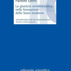 La giustizia amministrativa nella formazione dello Stato moderno Professionale
