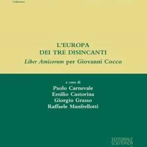L‘ Europa dei tre disincanti. Liber Amicorum per Giovanni Cocco Must-Have