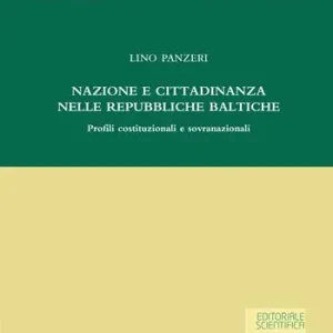 Promozione Esclusiva Nazione e cittadinanza nelle repubbliche baltiche. Profili costituzionali e sovranazionali
