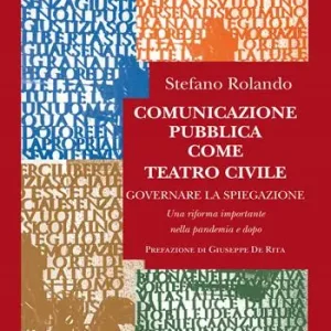 Promo Stagionale Comunicazione pubblica come teatro civile. Governare la spiegazione. Una riforma importante nella pandemia e dopo