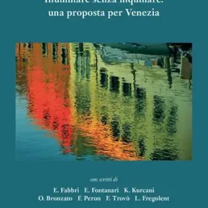 Esclusivo Lumen. Illuminare senza inquinare una proposta per Venezia