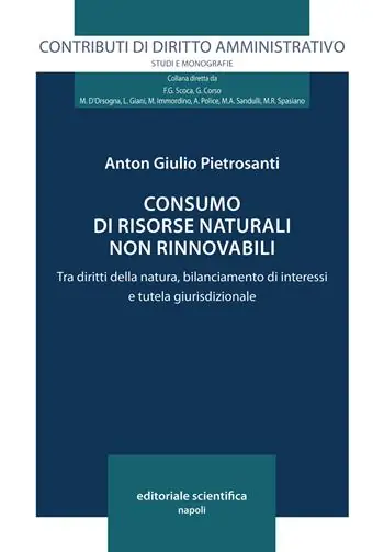 Consumo di risorse naturali non rinnovabili. Tra diritti della natura, bilanciamento di interessi e tutela giurisdizionale Scelto Dai Clienti