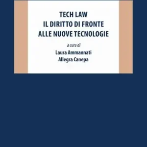 Offerta Limitata Tech law. Il diritto di fronte alle nuove tecnologie