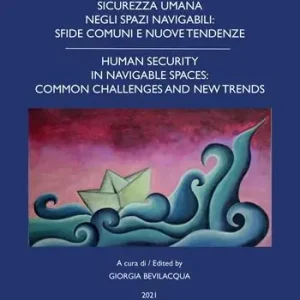Professionale Sicurezza umana negli spazi navigabili sfide comuni e nuove tendenze-Human security in navigable spaces common challenges and new trends