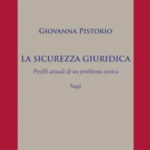 Promozione La sicurezza giuridica. Profili attuali di un problema antico. Saggi