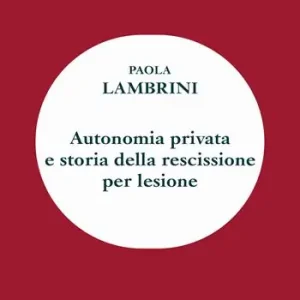 Autonomia privata e storia della rescissione per lesione Offerta Del Giorno