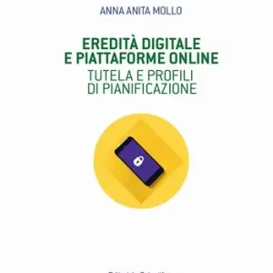 Eredità digitale e piattaforme online. Tutela e profili di pianificazione Professionale