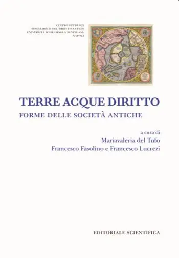 Terre acque diritto. Forme delle società antiche Promozione Esclusiva