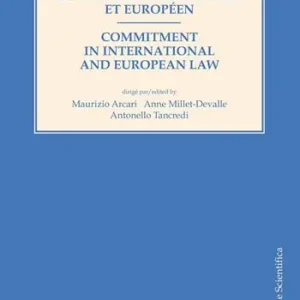 L‘ engagement en droit international et européen-Commitment in international and european law. Ediz. bilingue Compra Oggi Stesso