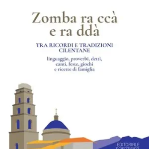 Nuova Collezione Zomba ra ccà e ra ddà. Tra ricordi e tradizioni cilentane