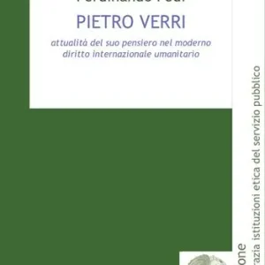 Di Tendenza Pietro Verri. Attualità del suo pensiero nel moderno diritto internazionale umanitario