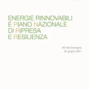 Energie rinnovabili e Piano Nazionale di Ripresa e Resilienza. Atti del Convegno (25 giugno 2021) Occasione