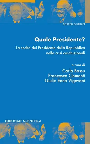 Quale presidente? La scelta del presidente della Repubblica nelle crisi istituzionali Prezzo Scontato