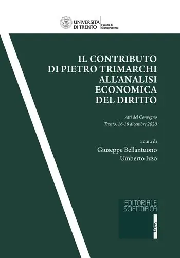 Il contributo di Pietro Trimarchi all‘analisi economica del diritto. Atti del Convegno (Trento, 16-18 dicembre 2020) Novità