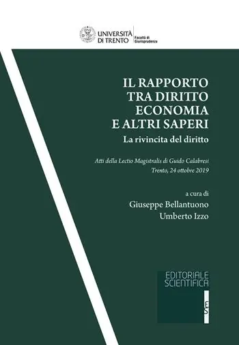 Il rapporto tra diritto, economia e altri saperi. La rivincita del diritto. Atti della Lectio Magistralis di Guido Calabresi (Trento, 24 ottobre 2019) Prezzo Basso