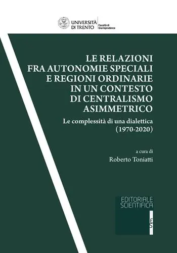 Offerta Del Giorno Le relazioni fra autonomie speciali e regioni ordinarie in un contesto di centralismo asimmetrico. Le complessità di una dialettica (1970-2020)