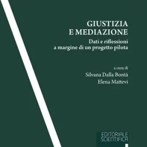 Giustizia e mediazione. Dati e riflessioni a margine di un progetto pilota Acquista Ora