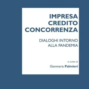 Professionale Impresa credito concorrenza. Dialoghi intorno alla pandemia