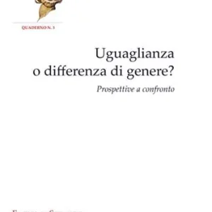 Offerta Del Giorno Uguaglianza o differenza di genere? Prospettive a confronto