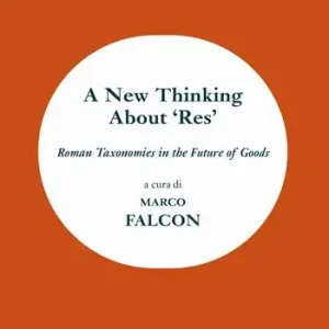 Prezzo Ridotto A new thinking about ‘res‘. Roman taxonomies in the future of goods
