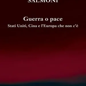 Guerra o pace. Stati Uniti, Cina e l‘Europa che non c‘è Prezzo Basso