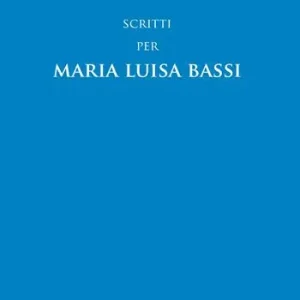 Quantità Limitata Scritti per Maria Luisa Bassi