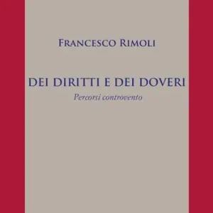 Dei diritti e dei doveri. Percorsi controvento Prezzo Scontato