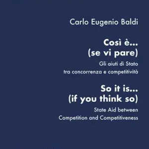 Ultimissimo Modello Così è... (se vi pare). Gli aiuti di Stato tra concorrenza e competitività. Ediz. italiana e inglese