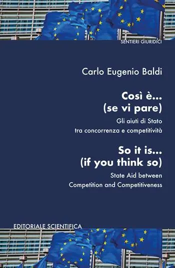 Ultimissimo Modello Così è... (se vi pare). Gli aiuti di Stato tra concorrenza e competitività. Ediz. italiana e inglese