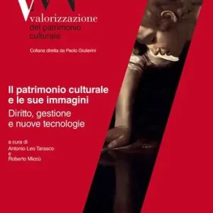 Di Tendenza Il patrimonio culturale e le sue immagini. Diritto, gestione e nuove tecnologie