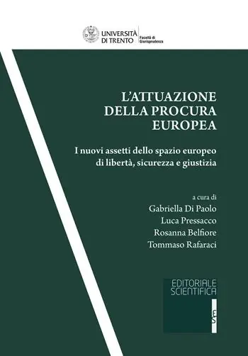 Offerta Lampo L‘ attuazione della procura europea. I nuovi assetti dello spazio europeo di libertà, sicurezza e giustizia