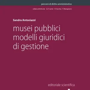 Popolare Musei pubblici. Modelli giuridici di gestione