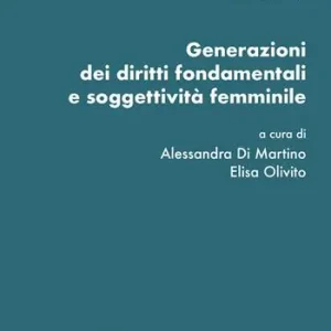 Generazioni dei diritti fondamentali e soggettività femminile Prezzo Basso