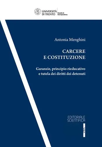 Carcere e costituzione. Garanzie, principio rieducativo e tutela dei diritti dei detenuti Popolare