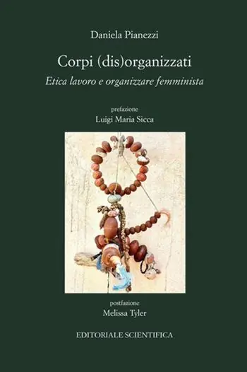 Economico Corpi (dis)organizzati. Etica lavoro e organizzare femminista